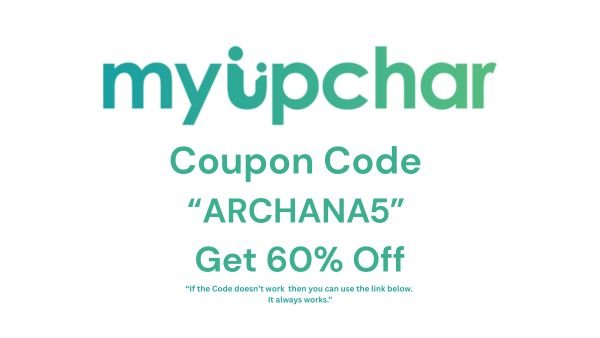 Myupchar Coupon Code (ARCHANA5) – Get 60% Off + Extra 15% Off on All Orders